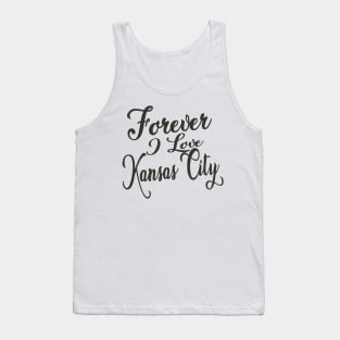 Forever i love Kansas City Tank Top